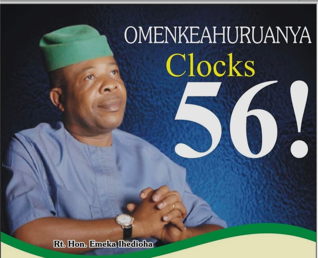 IHEDIOHA AT 56: Happy Birthday Your Excellency